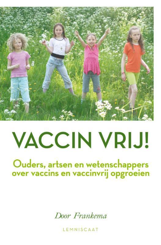 Vaccin vrij! 9789047706052 Door Frankema, Livres, Santé, Diététique & Alimentation, Envoi