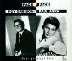 Roy Orbison &amp; Paul Anka - Face 2 Face - Their Greatest H, Verzenden