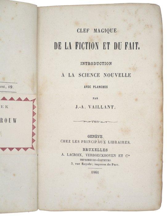 Jean-Alexandre Vaillant - Clef Magique de la fiction et du, Antiek en Kunst, Antiek | Boeken en Manuscripten