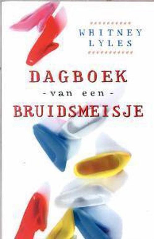 Dagboek Van Een Bruidsmeisje 9789022537978, Livres, Romans, Envoi
