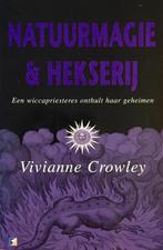 Natuurmagie en hekserij - Vivianne Crowley - 9789021540641 -, Nieuw, Verzenden