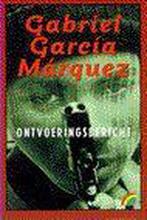 Ontvoeringsbericht 9789041710703, Livres, Verzenden, Gabriel Garcia Marquez, Gabriel Garcia Marquez
