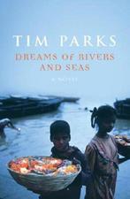 Dreams Of Rivers And Seas 9781846551147, Zo goed als nieuw, Tim Parks, Verzenden