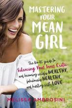 Mastering Your Mean Girl 9780399176715 Melissa Ambrosini, Verzenden, Melissa Ambrosini