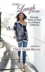 I Can Laugh Again: From the Valley of Grief to . Brown,, Brown, Chloe Taylor, Verzenden