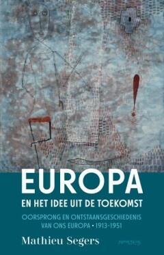 Europa en het idee uit de toekomst (9789044656657), Antiek en Kunst, Antiek | Boeken en Manuscripten, Verzenden