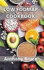 Low Fodmap: Delicious Low-FODMAP, Gluten-Free, Alle...  Book, Boeken, Verzenden, Zo goed als nieuw, Bruce, Anthony