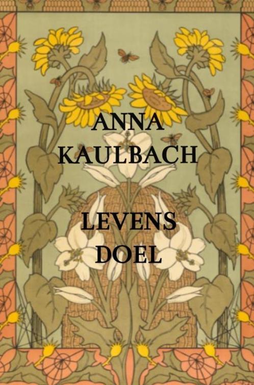 Levensdoel 9789464352986 Anna Kaulbach, Boeken, Overige Boeken, Zo goed als nieuw, Verzenden