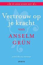Vertrouw op je kracht 9789462500433 Anselm Grun, Verzenden, Zo goed als nieuw, Anselm Grun