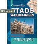 Onvergetelijke stadswandelingen - provincie Antwerpen, Boeken, Verzenden, Gelezen, Margit Sarbogardi