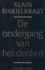ONDERGANG VAN HET DENKEN 9789025468798 Finkielkraut, Boeken, Verzenden, Gelezen, Finkielkraut