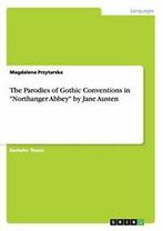 The Parodies of Gothic Conventions in Northang. Przytarska,, Zo goed als nieuw, Verzenden, Przytarska, Magdalena
