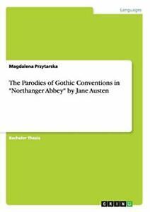 The Parodies of Gothic Conventions in Northang. Przytarska,, Livres, Livres Autre, Envoi