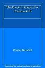 The Owners Manual for Christians: The Essentia. Swindoll,, Charles R. Swindoll, Verzenden