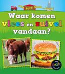 Van boer naar ... bord!  -   Waar komen vlees en zuivel
