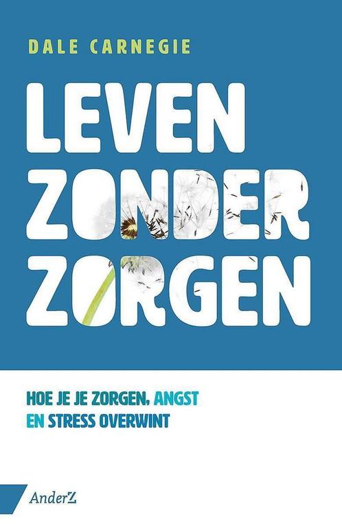 Leven zonder zorgen 9789462961357 Dale Carnegie, Boeken, Psychologie, Gelezen, Verzenden