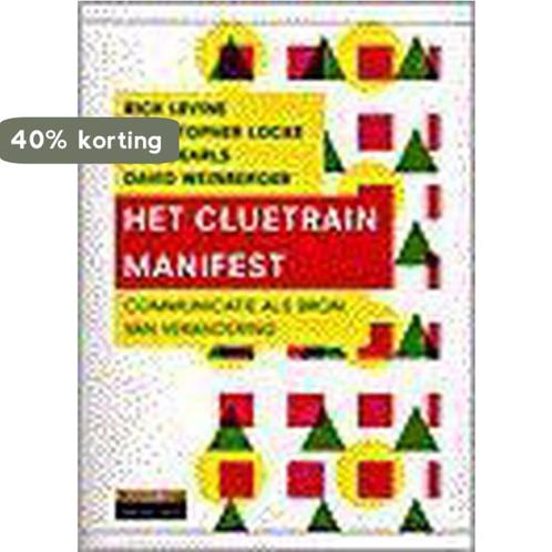 Het Cluetrain manifest 9789043003476 Rick Levine, Boeken, Informatica en Computer, Gelezen, Verzenden