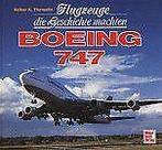 Flugzeuge die Geschichte machten. Boeing 747  Thomall..., Thomalla, Volker K., Verzenden