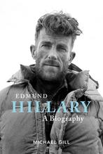Edmund Hillary - A Biography 9781839810251 Michael Gill, Verzenden, Zo goed als nieuw, Michael Gill
