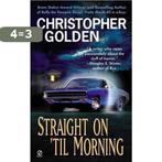Straight on Til Morning 9780451202765 Christopher Golden, Verzenden, Zo goed als nieuw, Christopher Golden