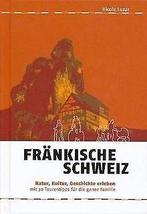 Fränkische Schweiz: Natur, Kultur, Geschichte erleben mi..., Verzenden, Luzar, Nicole