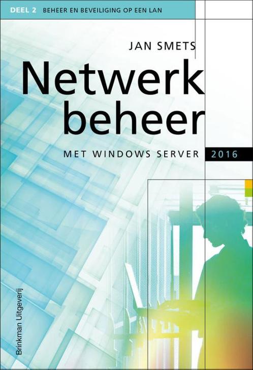 Netwerkbeheer met Windows server 2016 9789057523625, Boeken, Schoolboeken, Zo goed als nieuw, Verzenden