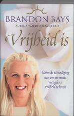 Vrijheid Is 9789022544297 Brandon Bays, Boeken, Verzenden, Gelezen, Brandon Bays