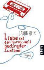 Liebe ist ein hormonell bedingter Zustand 9783492263771, Verzenden, Jakob Hein