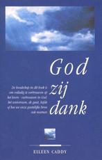 God Zij Dank 9789062719495, Livres, Philosophie, Eileen Caddy, Verzenden