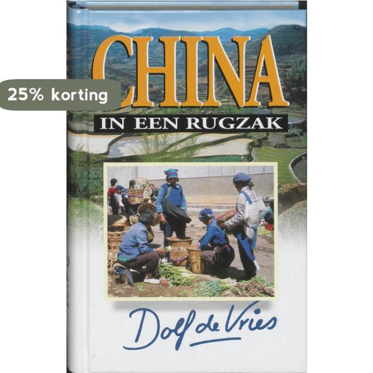 China in een rugzak 9789041023148 Dorienke de Vries, Boeken, Reisverhalen, Gelezen, Verzenden