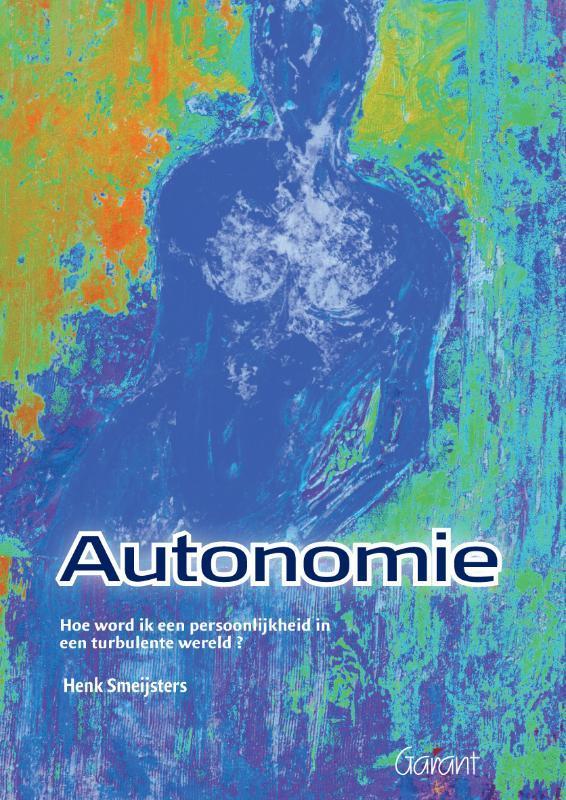 Autonomie 9789044127041 Henk Smeijsters, Boeken, Politiek en Maatschappij, Gelezen, Verzenden