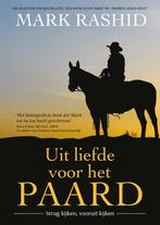 Uit liefde voor het paard 9789492284303 Mark Rashid, Verzenden, Gelezen, Mark Rashid