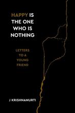 Happy Is the One Who Is Nothing: Letters to a Young Friend, Verzenden, Gelezen, Jiddu Krishnamurti