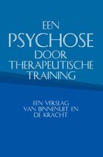 Een psychose door therapeutische training 9789402121070, Carlos Monteiro, Verzenden