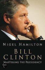 Bill Clinton 9781844132096 Nigel Hamilton, Verzenden, Nigel Hamilton