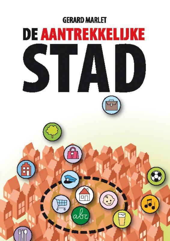 De aantrekkelijke stad 9789079812042 Gerard Marlet, Livres, Livres scolaires, Envoi