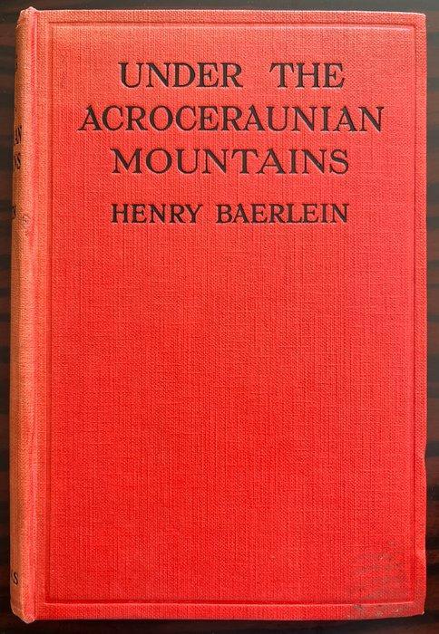 Signed, Henry Baerlein - Under the Acroceraunian Mountains,, Antiquités & Art, Antiquités | Livres & Manuscrits