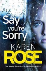 Say YouRe Sorry (The Sacramento Series Book 1), Gelezen, Verzenden, Karen Rose