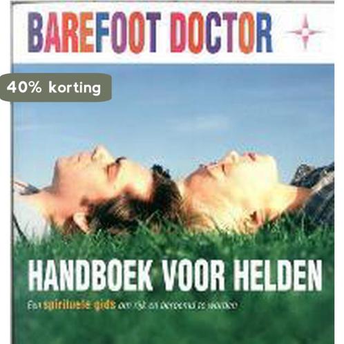 Handboek voor helden 9789022537183 Barefoot doctor, Boeken, Esoterie en Spiritualiteit, Gelezen, Verzenden