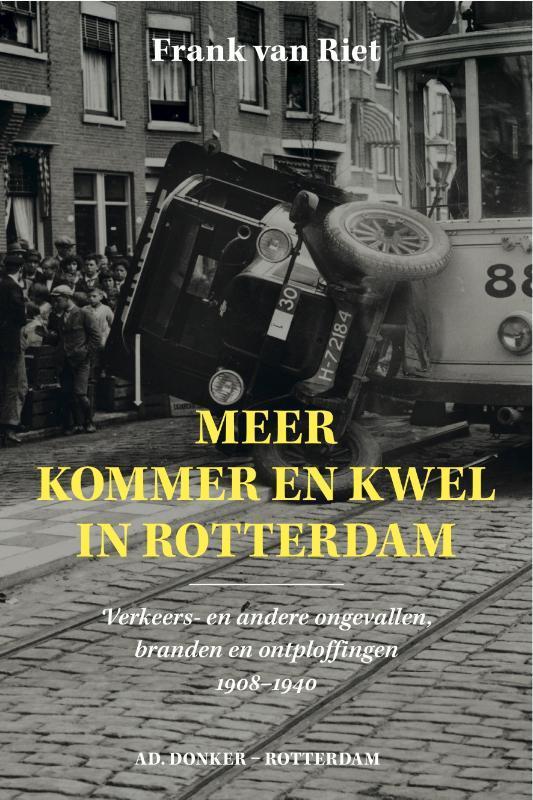 Meer kommer en kwel in Rotterdam 9789061007302, Boeken, Geschiedenis | Stad en Regio, Zo goed als nieuw, Verzenden