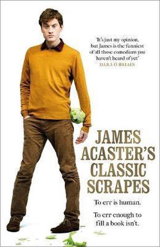 James Acasters Classic Scrapes 9781472247186 James Acaster, Boeken, Taal | Engels, Zo goed als nieuw, Verzenden