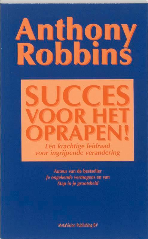 SUCCES VOOR HET OPRAPEN 9789060108895 Anthony Robbins, Boeken, Psychologie, Zo goed als nieuw, Verzenden