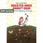 Meester Mark graaft door 9789463190077 Mark van der Werf, Verzenden, Mark van der Werf