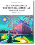 Een eigenzinnige geloofsgemeenschap 1604 - 2013 - Gert van K, Verzenden