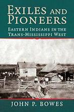 Exiles and Pioneers by Bowes, P. New   ,,, Bowes, John P., Zo goed als nieuw, Verzenden
