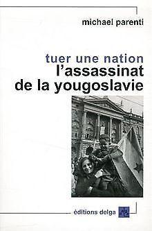 Tuer une nation : Lassassinat de la Yougoslavie vo...  Book, Boeken, Overige Boeken, Zo goed als nieuw, Verzenden
