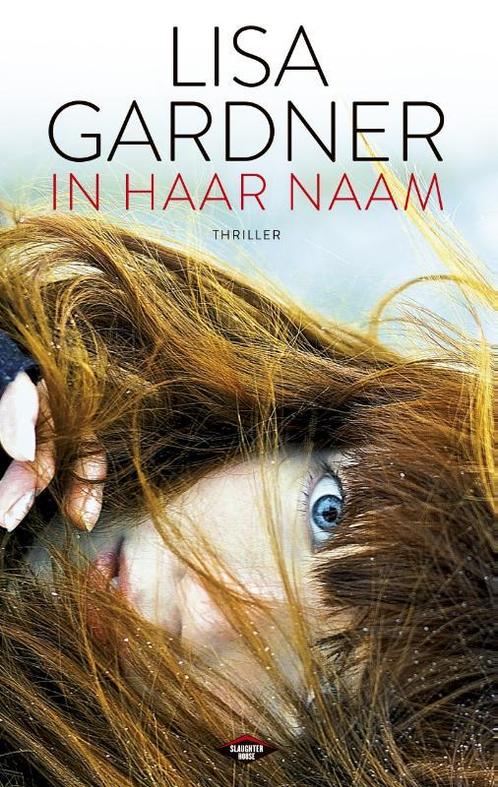In haar naam / D.D. Warren / 6 9789023482185 Lisa Gardner, Boeken, Thrillers, Zo goed als nieuw, Verzenden