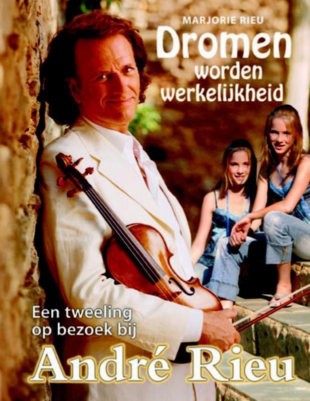 Dromen worden werkelijkheid 9789081488921 Marjorie Rieu, Boeken, Muziek, Zo goed als nieuw, Verzenden