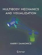 Multibody Mechanics and Visualization. Dankowicz, Harry, Harry Dankowicz, Verzenden