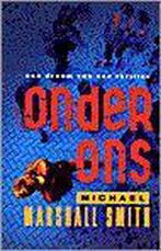 ONDER ONS 9789024514977 M.Marshall Smith, Verzenden, Zo goed als nieuw, M.Marshall Smith